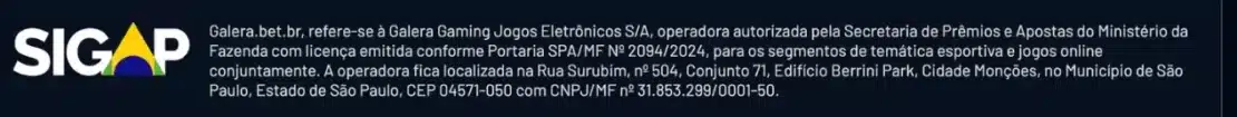 Texto legal no rodapé da Galera.bet com o selo SIGAP, a Galera Gaming Jogos Eletrônicos e a Portaria SPA/MF nº 2094/2024